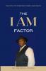 The I AM Factor