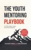 The Youth Mentoring Playbook