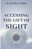 Accessing the Gift of Sight
