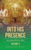 Into His Presence Volume 3