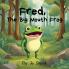Fred The Big Mouth Frog