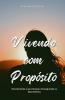 Vivendo com Propósito
