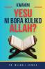 Kwanini Yesu ni Bora Kuliko Allah?