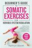 Beginner's Guide to Somatic Exercises for Nervous System Regulation