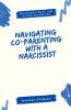 Navigating Co-Parenting with a Narcissist