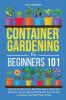 Container Gardening for Beginners 101