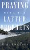 Praying with the Latter Prophets