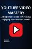 YOUTUBE VIDEO MASTERY