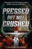 Pressed But Not Crushed