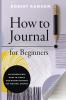How to Journal for Beginners