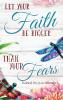 Let Your Faith Be Bigger Than Your Fears