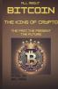 ALL ABOUT BITCOIN THE KING OF CRYPTO