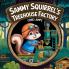 Sammy Squirrel Treehouse Factory