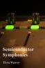 Semiconductor Symphonies