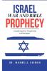 Israel War and Bible Prophecy