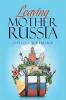 Leaving Mother Russia