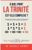 À quel point la Trinité est-elle complexe?