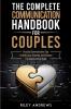 The Complete Communication Handbook for Couples