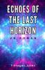 Echoes of the Last Horizon