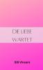 Die Liebe wartet