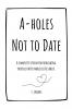 A-holes Not to Date | A Workbook for Healing Boundaries and Confidence After Narcissistic and Toxic Relationships