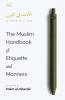 The Muslim Handbook of Etiquette and Manners