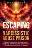 Escaping the Narcissistic Abuse Prison