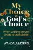 My Choice or God's Choice