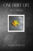 One Brief Life