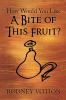 How Would You Like A Bite of This Fruit?