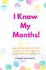 I Know My Months