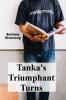 Tanka's Triumphant Turns