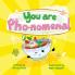 You Are Pho-nomemal