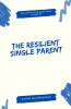 The Resilient Single Parent