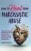 How to Heal from Narcissistic Abuse