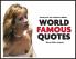 WORLD FAMOUS QUOTES
