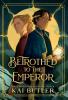 Betrothed to the Emperor