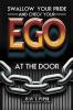 Swallow Your Pride And Check Your Ego At The Door