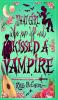 That Girl Who Ran Off and Kissed A Vampire