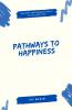 Pathways to Happiness