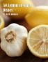 50 Lemon or Garlic Dishes