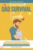 First Time Dad Survival Guide