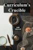 Curriculum's Crucible