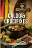CALDO & CRUCIFIXES