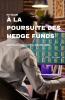 À la Poursuite des Hedge Funds