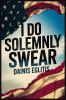 I DO SOLEMNLY SWEAR