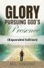 Glory Pursuing God's Presence (Expanded Edition)