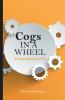 Cogs in A Wheel - A Project Manager's Tale