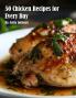 50 Chicken Recipes for Every Day