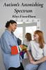 Autism's Astonishing Spectrum
